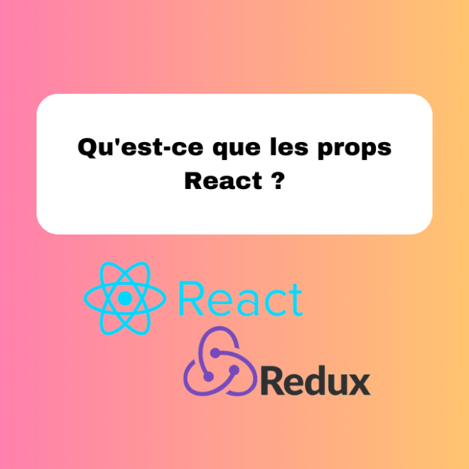 Qu'est-ce que les props React ?