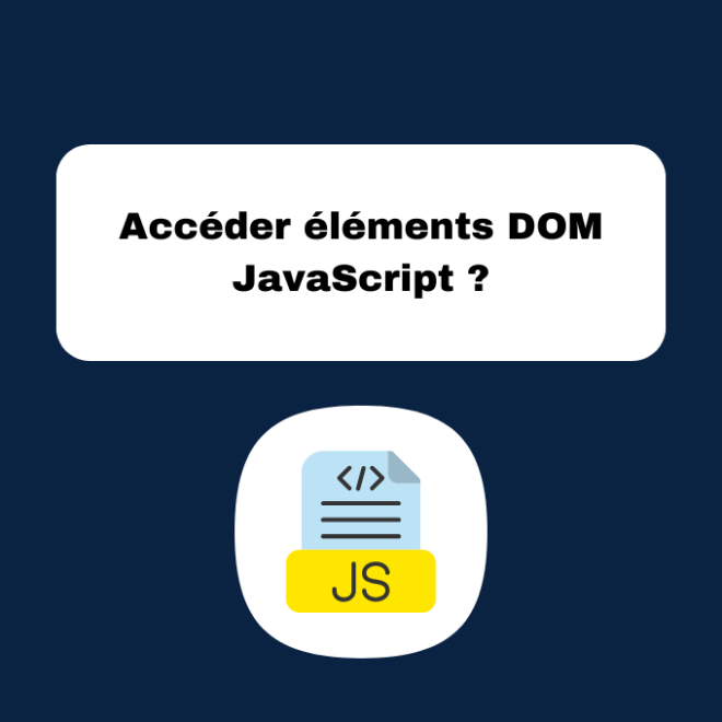 12.3 Accéder aux Éléments du DOM en JavaScript