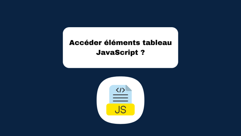 8.5 Accéder aux Éléments du Tableau en JavaScript
