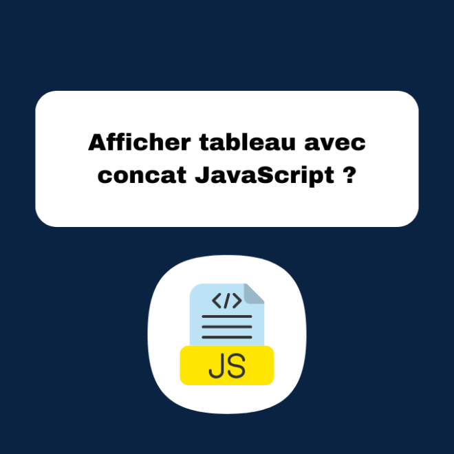 Afficher tableau avec concat JavaScript ?