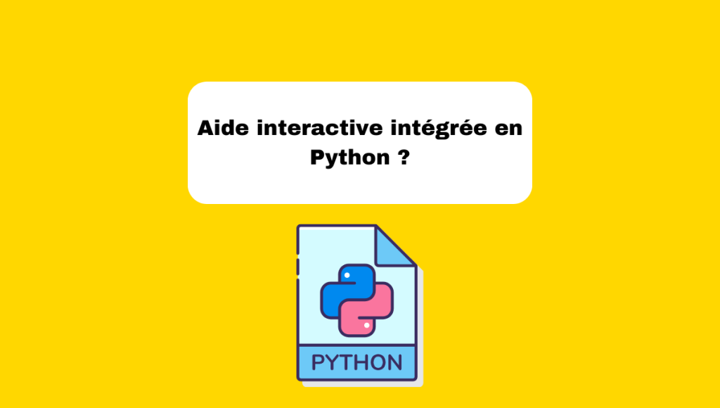 7.1 Aide Interactive Intégrée en Python : Utilisation – CodeSpace