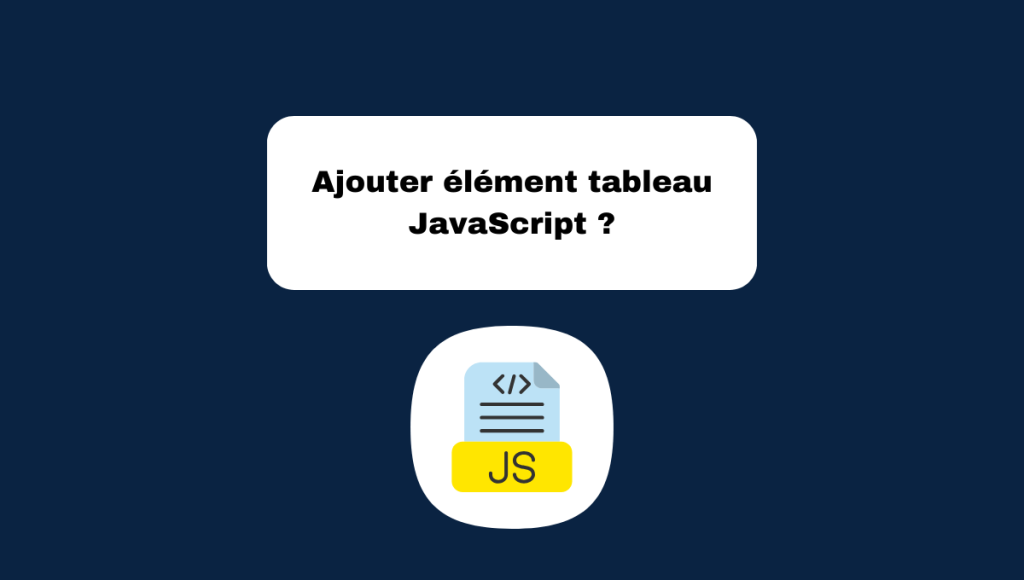 Ajouter élément tableau JavaScript ?