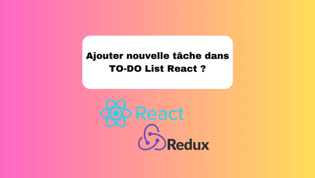 Ajouter nouvelle tâche dans TO-DO List React ?