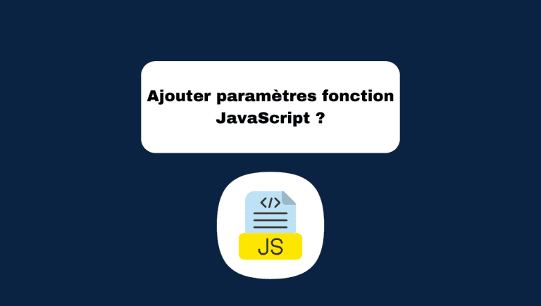 4.3 Ajouter Paramètres à une Fonction JavaScript