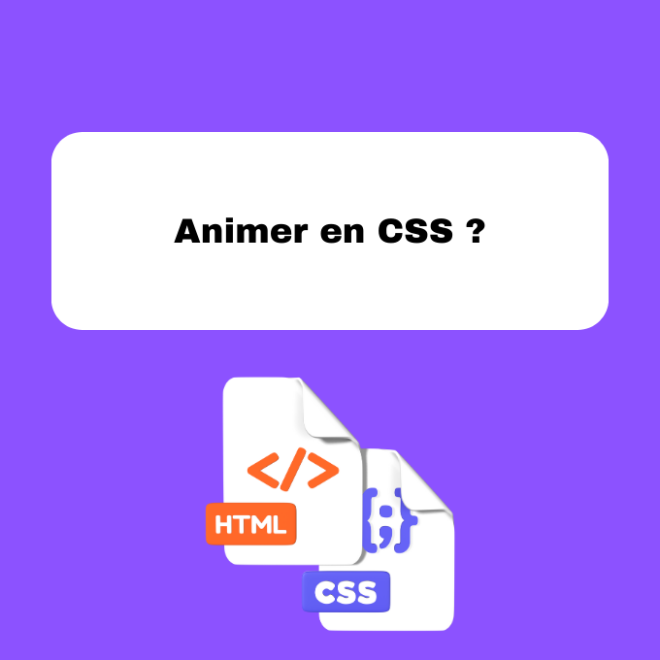 Animer en CSS ?