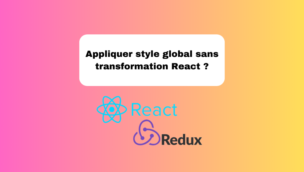 Appliquer style global sans transformation React ?