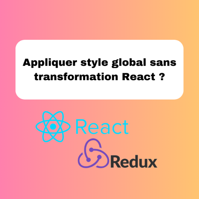 7.5 Appliquer un Style Global sans Transformation en React