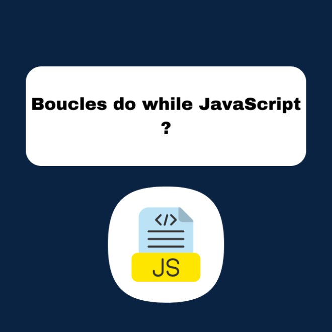5.9 Boucles do while en JavaScript : Tutoriel