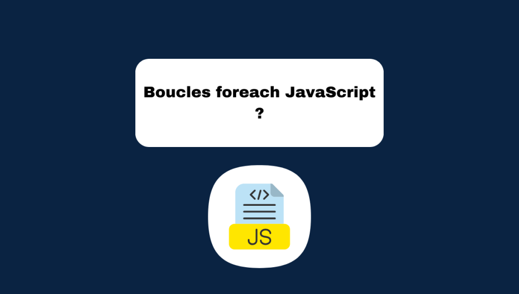 Boucles foreach JavaScript ?