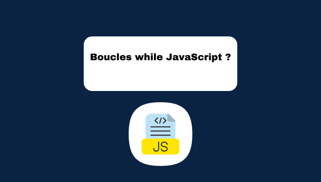 Boucles while JavaScript ?