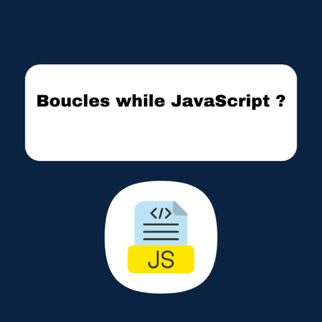5.8 Boucles while en JavaScript : Guide Pratique