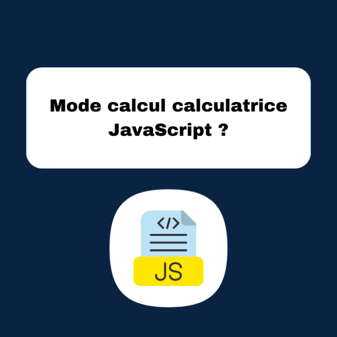 6.3 Calculatrice JavaScript Étape 1 : Mode de Calcul