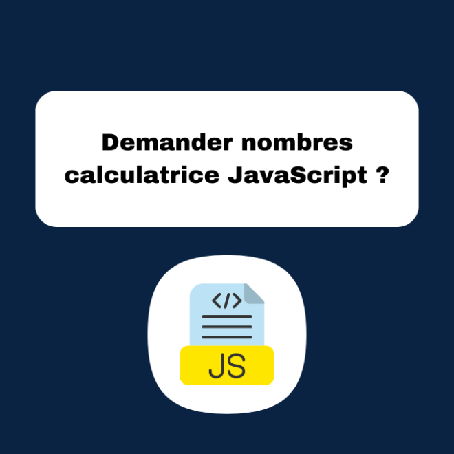 6.4 Calculatrice JavaScript Étape 2 : Demander Nombres