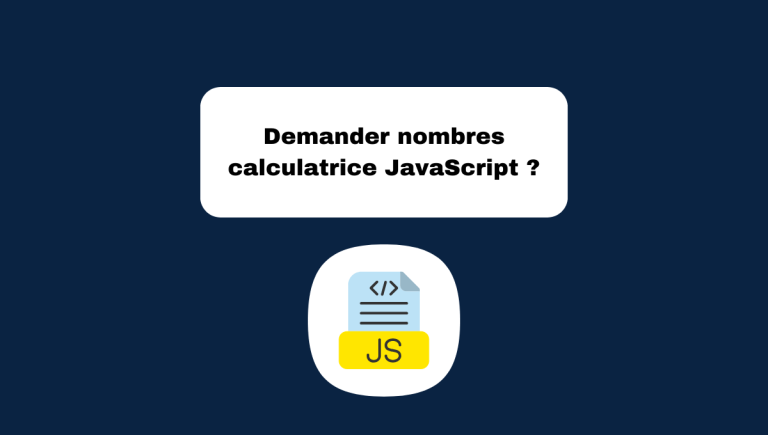 6.4 Calculatrice JavaScript Étape 2 : Demander Nombres