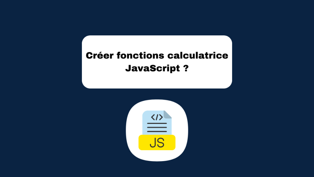 Créer fonctions calculatrice JavaScript ?
