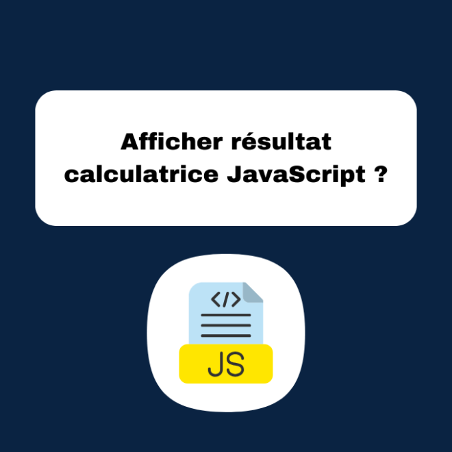6.7 Calculatrice JavaScript Étape 5 : Afficher Résultat