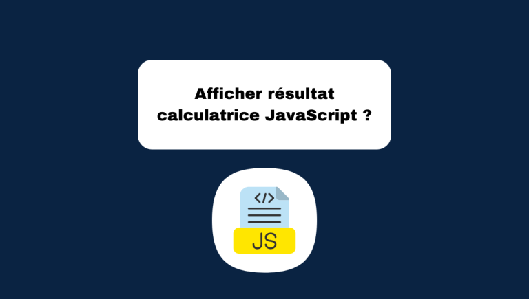 6.7 Calculatrice JavaScript Étape 5 : Afficher Résultat