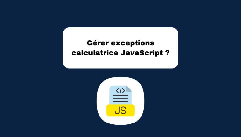 6.8 Calculatrice JavaScript Étape 6 : Gérer Exceptions