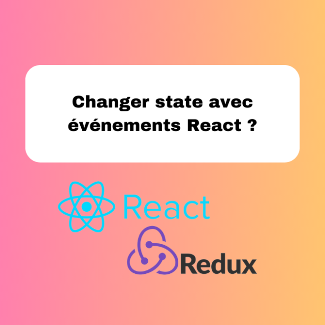 3.10 Changer le State avec les Événements en React
