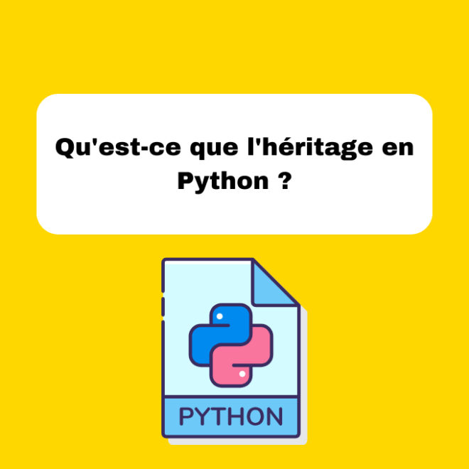 Qu'est-ce que l'héritage en Python ?