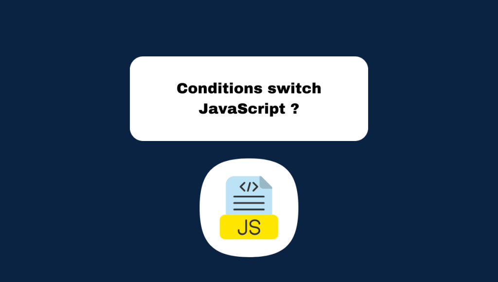 Conditions switch JavaScript ?