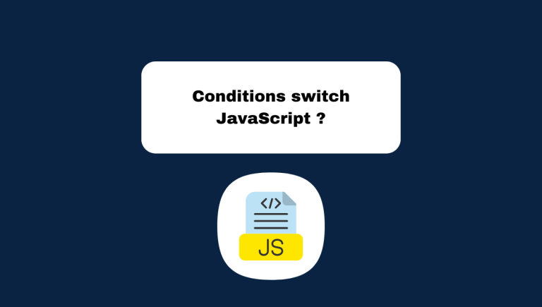 5.4 Conditions switch en JavaScript : Tutoriel