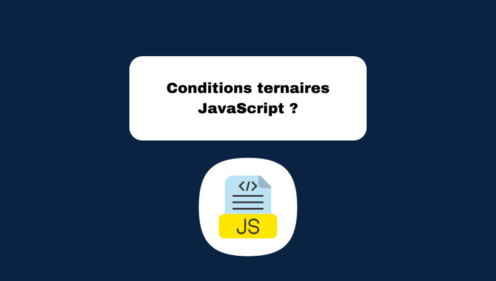 Conditions ternaires JavaScript ?