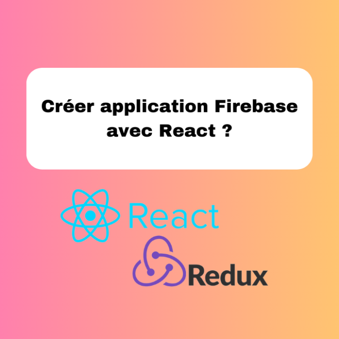 11.2 Créer une Application sur Firebase avec React