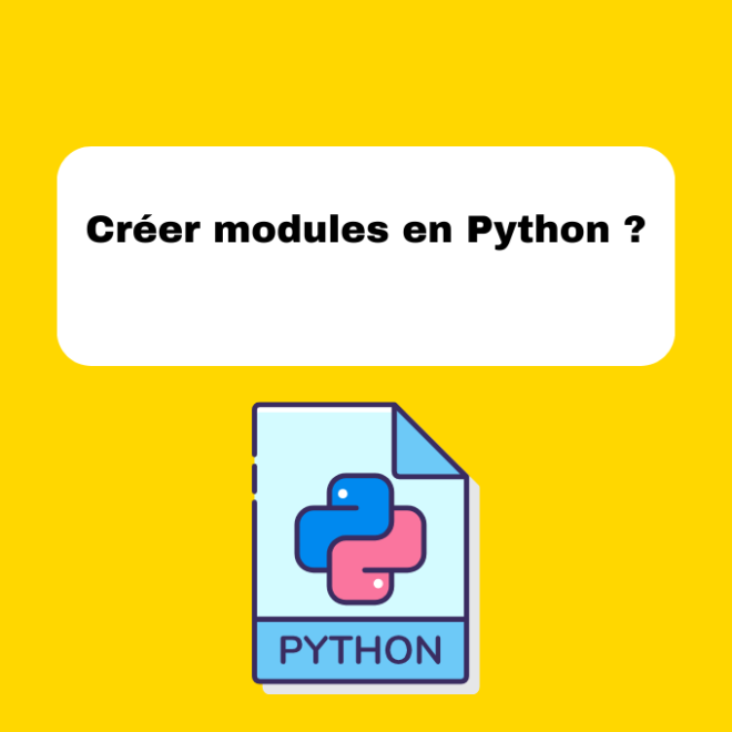 4.3 Créer des Modules en Python : Guide Pratique
