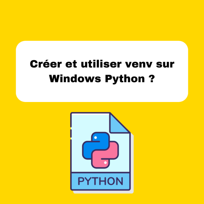 11.3 Créer et Utiliser venv sur Windows avec Python