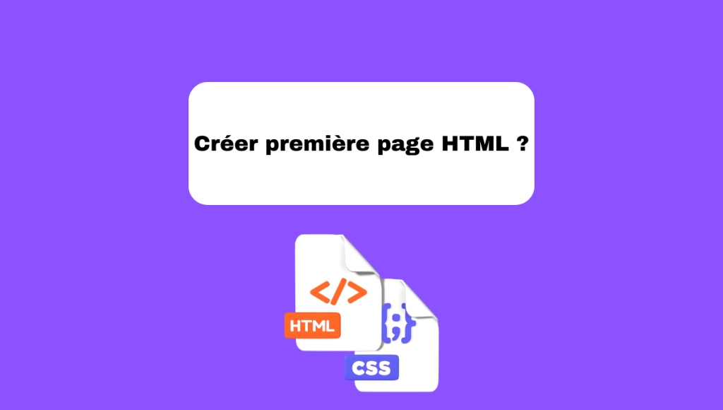 Créer première page HTML ?