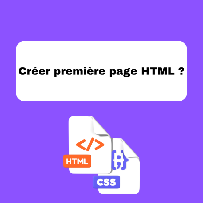 1.3 Créer votre Première Page HTML : Tutoriel Facile