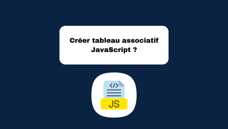 8.4 Créer un Tableau Associatif en JavaScript