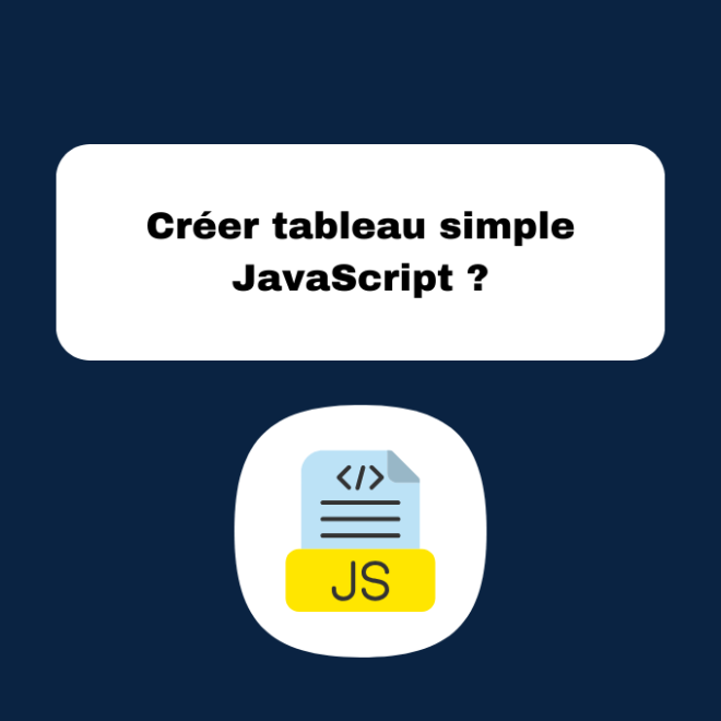 8.2 Créer un Tableau Simple en JavaScript : Tutoriel