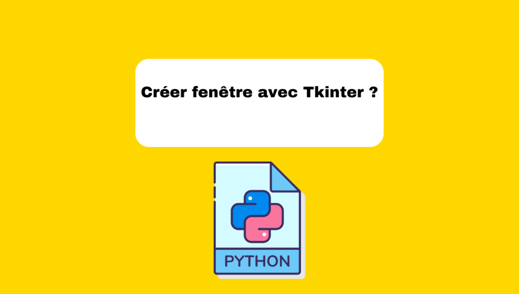 Créer fenêtre avec Tkinter ?