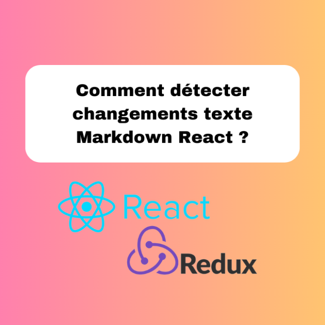 6.4 Détecter les Changements de Texte dans Markdown React