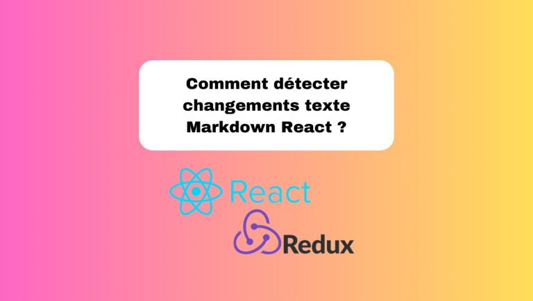 6.4 Détecter les Changements de Texte dans Markdown React