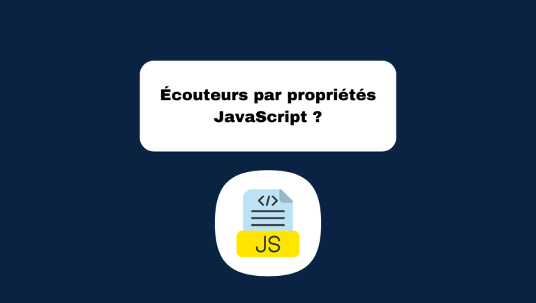 14.3 Écouteurs par Propriétés en JavaScript : Guide