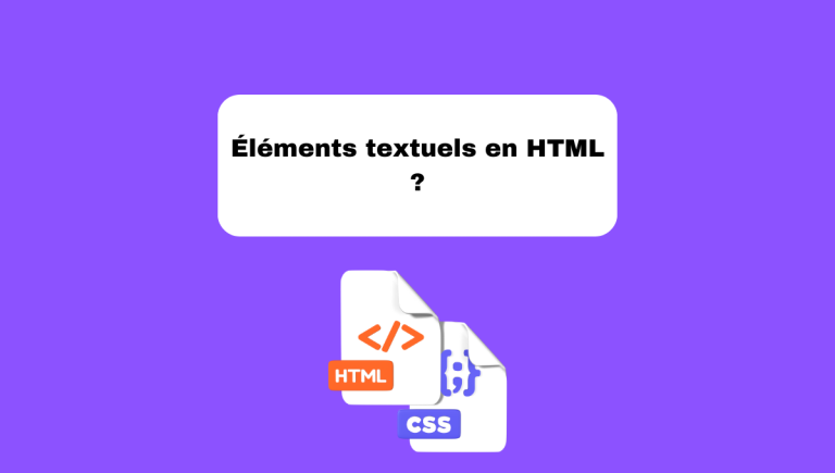 2.2 Éléments Textuels en HTML : Guide Complet