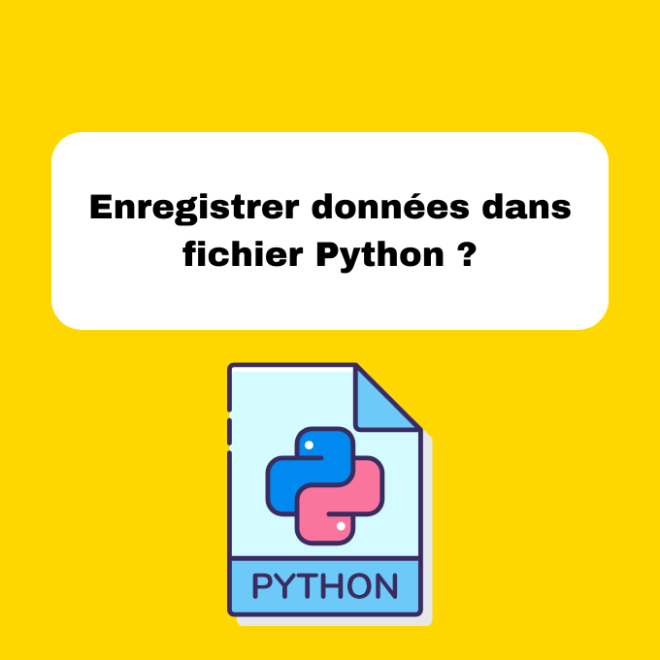 Enregistrer données dans fichier Python ?