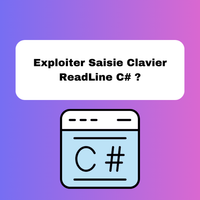 2.7 Exploiter Facilement la Saisie au Clavier avec ReadLine en C#
