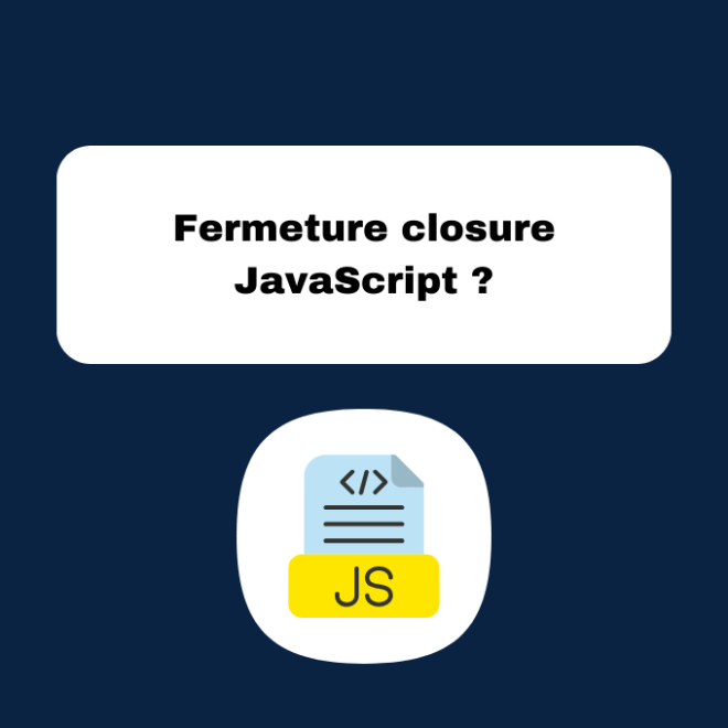 9.2 Fermetures (Closures) en JavaScript : Explications