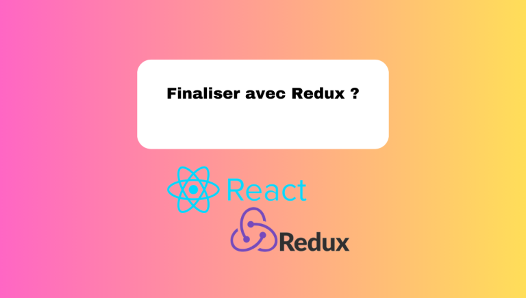 18.9 Finaliser avec Redux : Guide Complet