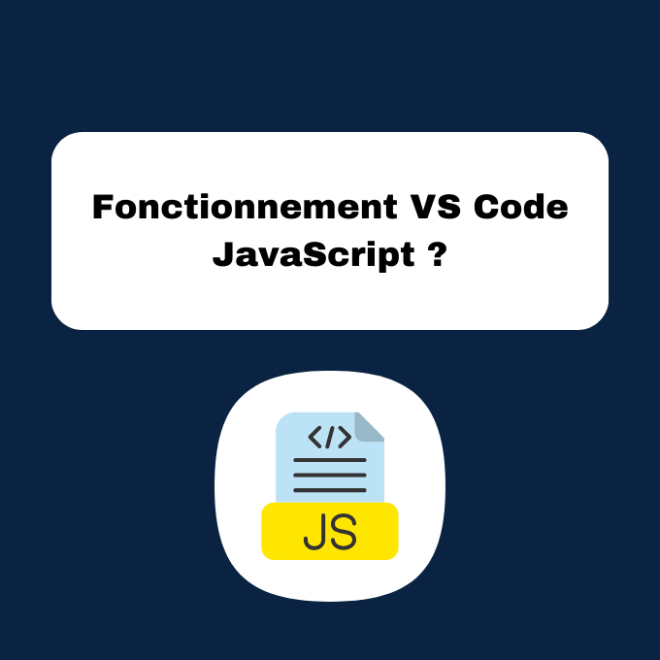 Fonctionnement VS Code JavaScript ?