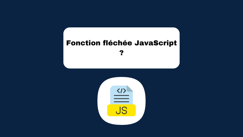 Fonction fléchée JavaScript ?