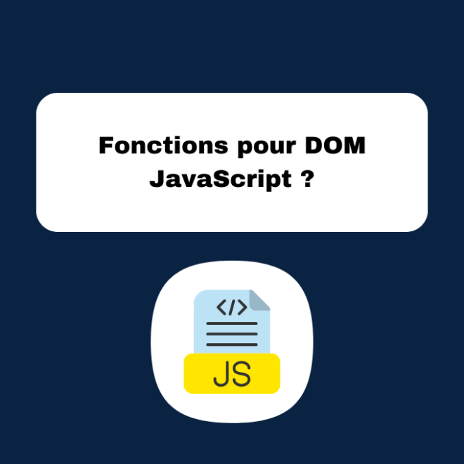 Fonctions pour DOM JavaScript ?