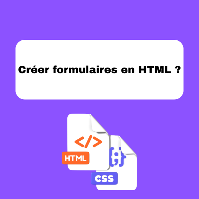 Créer formulaires en HTML ?