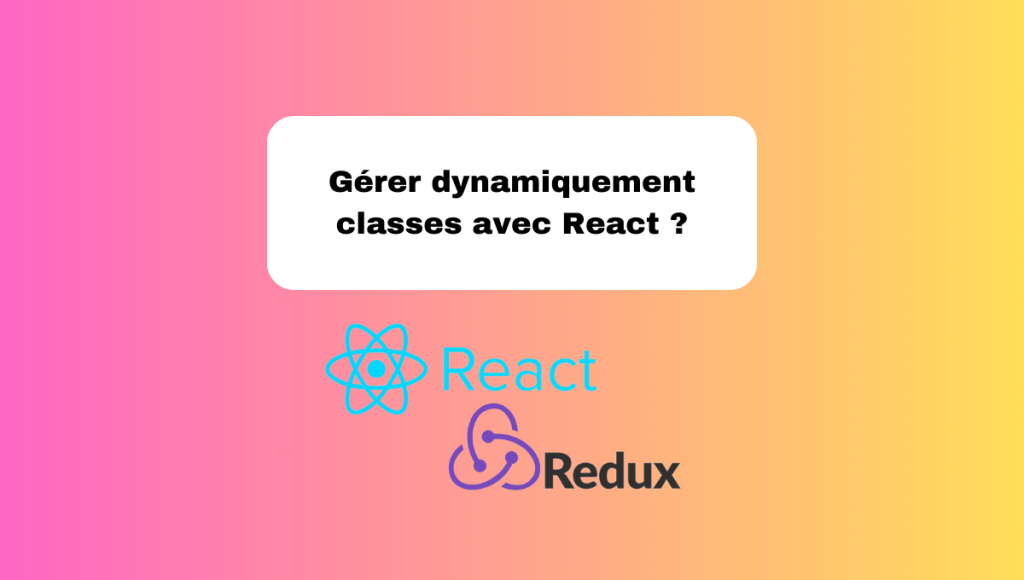 Gérer dynamiquement classes avec React ?