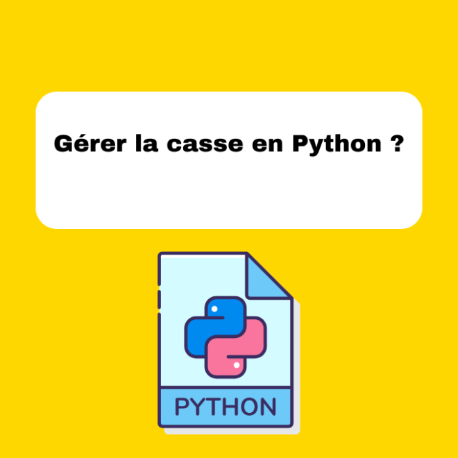 Gérer la casse en Python ?