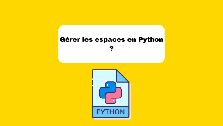 9.4 Gestion des Espaces en Python : Tutoriel